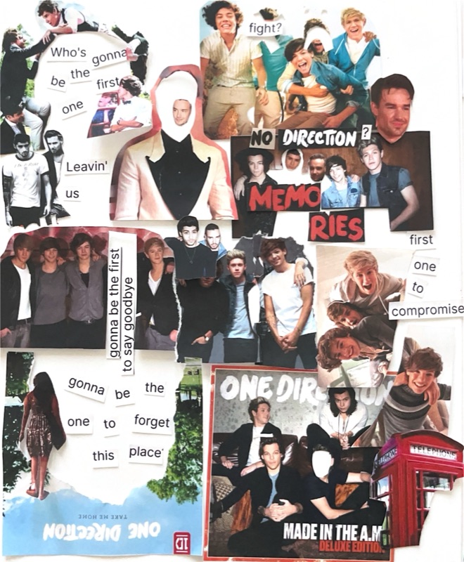 This poster shows one visual outcome of The System of Cuts. Using images and lyrics from One Direction, I followed a set of fixed rules and variables to respond critically to explore how a process of cutting both physically and emotionally might reconstruct meaning. 

Every cut is a cut of separation - from a song, a memory or identity. The pieces have been rearranged to create a new of composition where the fragments may retain traces of their original form but change in context. The result is an abstract visual rhythm - part destruction, part reconstruction - to uncover how design may mean to transform absence in to form.